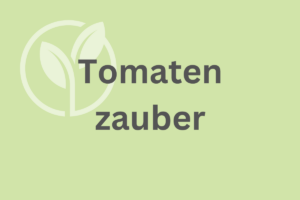 Tomatenzauber